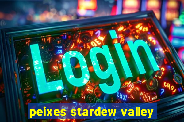 peixes stardew valley